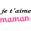 Je t'aime maman