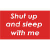 sleep with me