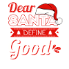 Dear Santa Define Good