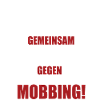 Gemeinsam Gegen Mobbing