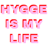 Hygge Is My Life