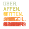 Oberaffentittengeil Versauter Spruch Retro