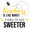 Kindness is honey