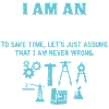 I Am An Engineer...