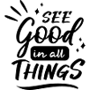 see good in all things