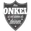 Mein Onkel Ist Viel Stärker Als Deiner Patenonkel