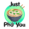 Just Pho You