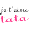 Je t'aime tata