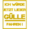 lieber Guelle fahren