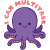 I can multitask octopus