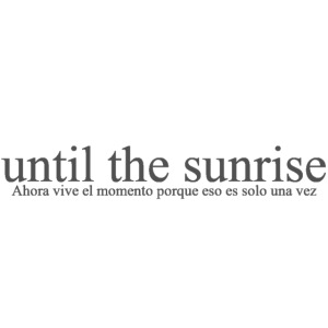 until the sunrise