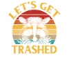 Let's get trashed