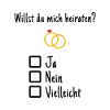 Willst du mich heiraten?