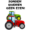 zonder boeren geen eten! Trotse boeren tractor