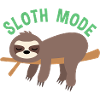 SLOTH MODE