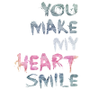 You make my heart smile