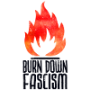 Burn Down Fascism