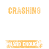 If you do not crash