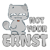 Not Your Ernst Katze