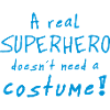 a real superhero costume