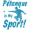 Petanque is My Sport!