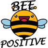 Bee "Bee Positive"