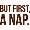 But first a NAP