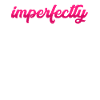 Imperfectly Perfect