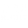 I'M NOT ALWAYS RIGHT