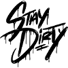 stay dirty