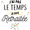 Je suis retraitée
