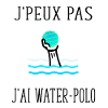 j' peux pas j'ai water-polo