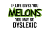 Dyslexic Sarcasm Melons Dyslexia Gift