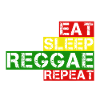 EAT SLEEP REGGAE REPEAT