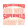 Polymechaniker Superheld
