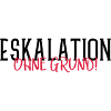eskalation ohne grund