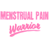 Menstrual pain menstruation fighter saying