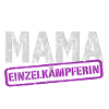 Mama Einzelkämpferin