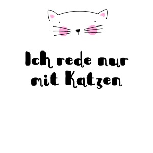 Ich rede nur mit Katzen
