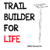 Trailbuilder for life