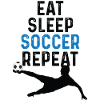 Eat Sleep Soccer Repeat