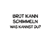 Brot kann Schimmeln