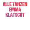 Alle tanzen Emma klatscht