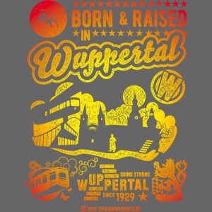 Born And Raised In Wuppertal