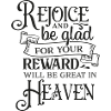 Rejoice and be glad ...