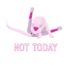 Not Today