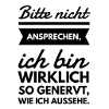 Bitte nicht ansprechen Spruch Tshirt