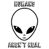 HUMANS AREN'T REAL