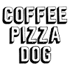 COFFEE PIZZA DOG