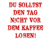 Spruch Kaffee